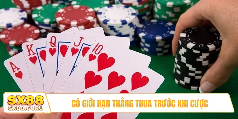 Có giới hạn thắng thua trước khi cược
